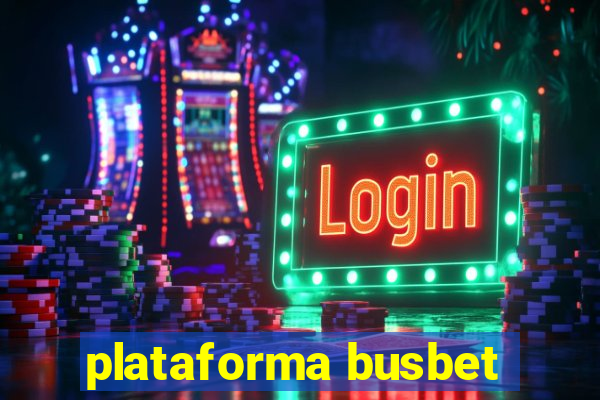 plataforma busbet